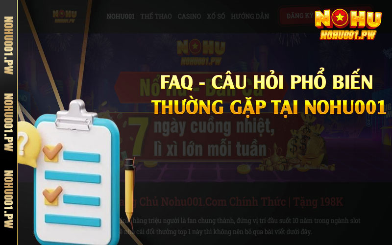 FAQ - Câu hỏi phổ biến thường gặp tại Nohu001