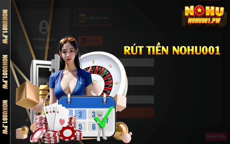 Rút tiền Nohu001 chỉ với 3 phút 